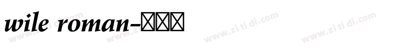wile roman字体转换